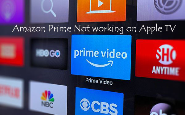 Top 8 Methods To Fix Amazon Prime Not Working On Apple Tv