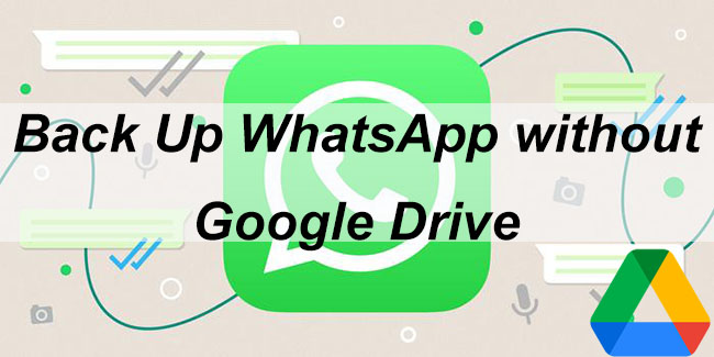 back up whatsapp without google drive