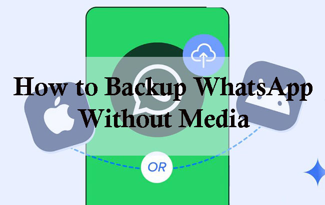 backup whatsapp without media