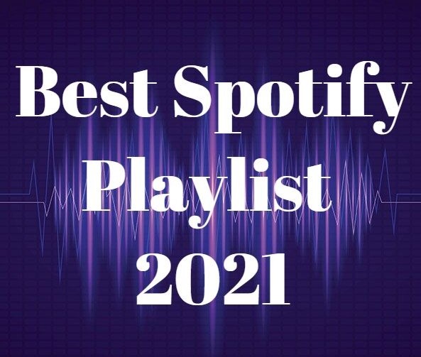 Best Spotify Playlists To Open 2021