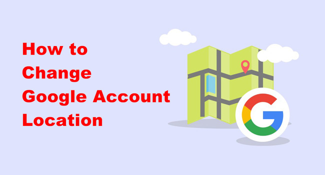 how to change google account location