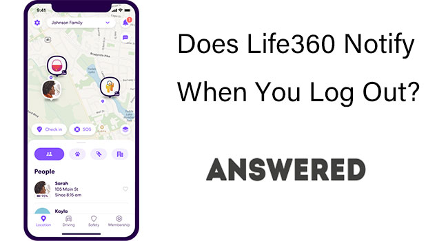 does life360 notify when you log out