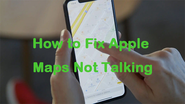 Apple Maps Not Talking On IPhone Top 9 Methods Here 