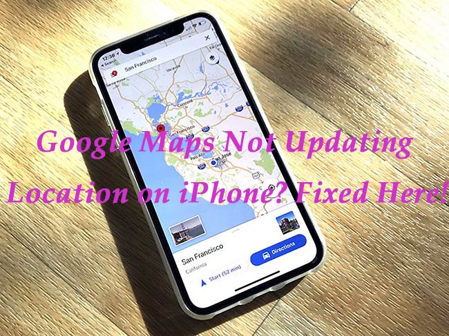  Solved How To Fix IPhone Google Maps Location Not Updating