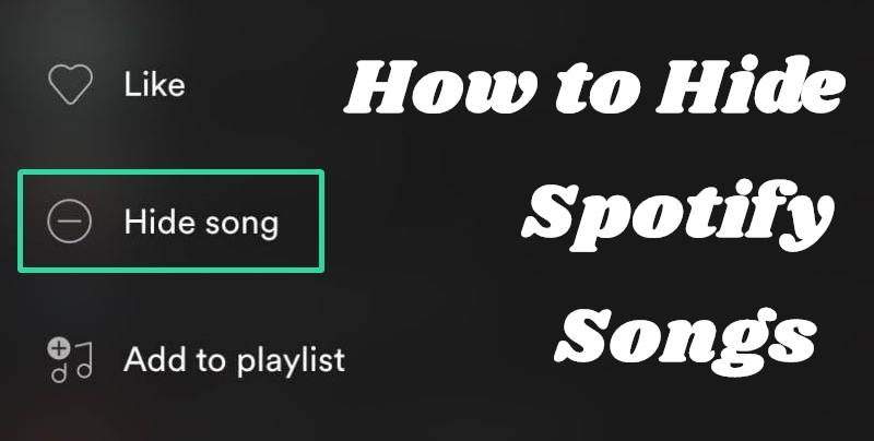 how-to-hide-spotify-song-and-undo-hidden-songs