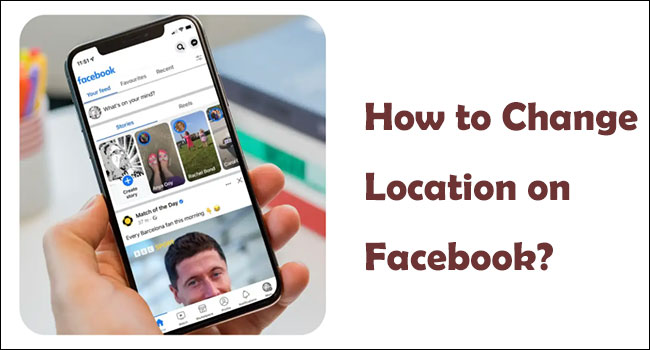 how to change location on facebook