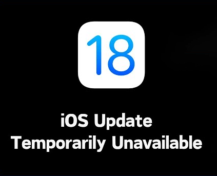 ios 18 is temporarily unavailable