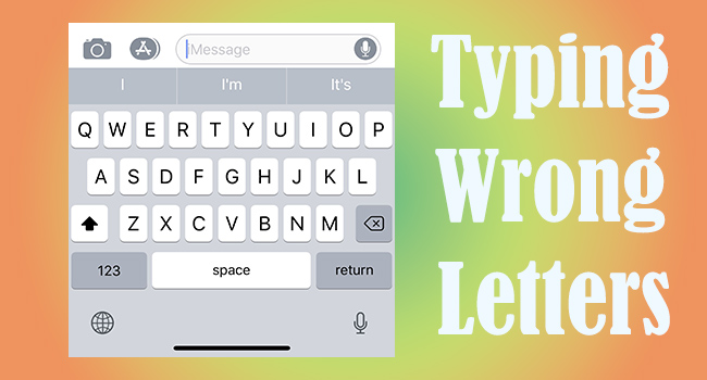 iphone keyboard typing wrong letters