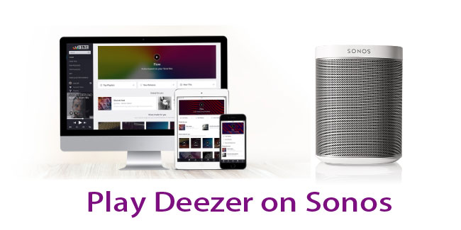 to Play Deezer Sonos Free?