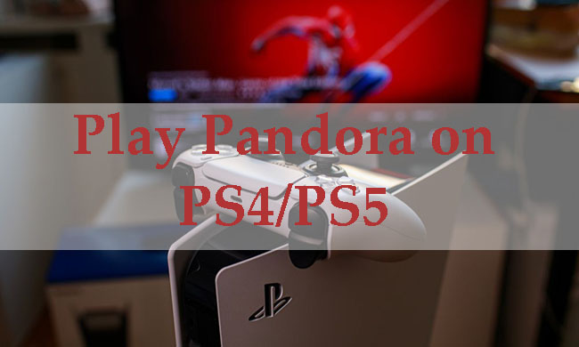 play pandora on ps4 and ps5