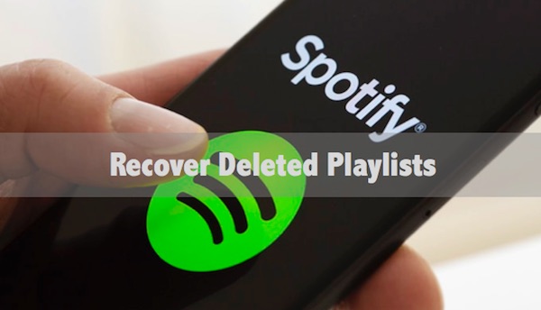 How to Recover Deleted Spotify Playlists & Songs