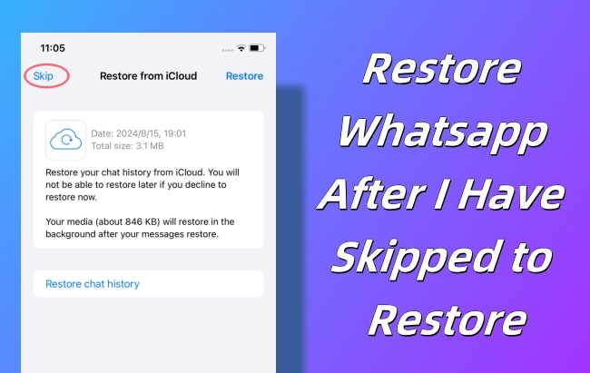 how to restore whatsapp backup after skip