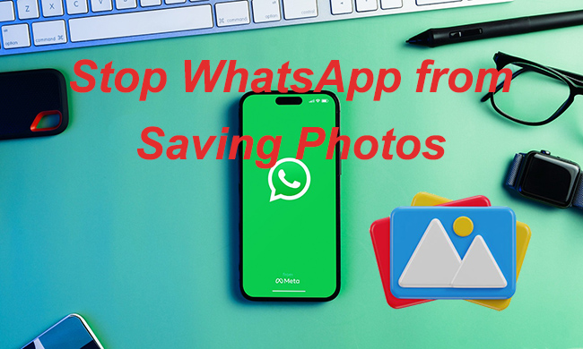 stop whatsapp from saving photos