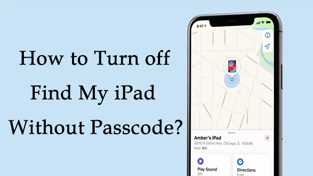  Top 4 How To Turn Off Find My IPad Without Passcode 